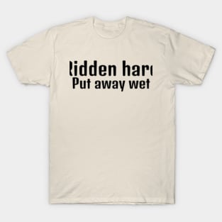 Ridden Hard, put away wet T-Shirt